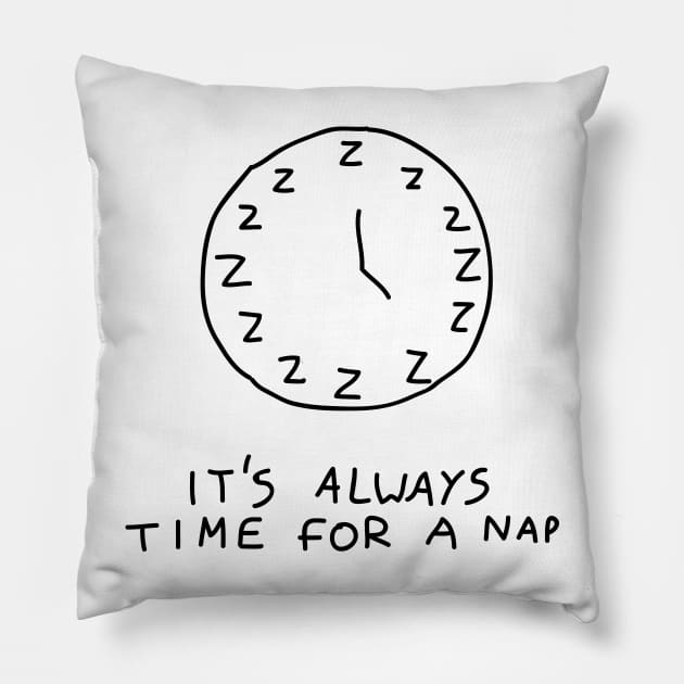 IT'S ALWAYS TIME FOR A NAP Pillow by jonaspelzer