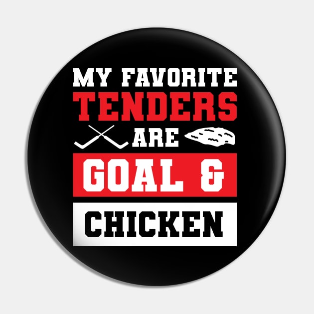 My Favorite Tenders Are Goal & Hockey Mom Chicken Tenders Tendies Pin by PodDesignShop