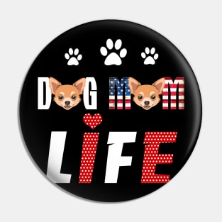 Chihuahua Mom Life Patriotic America 4Th Of July Pin