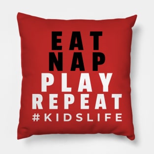 Eat nap play repeat Pillow