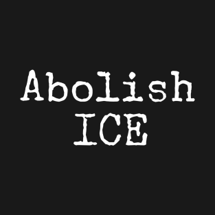 Abolish ICE T-Shirt