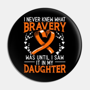 I Never Knew What Bravery Was Leukemia Awareness Supporter Pin