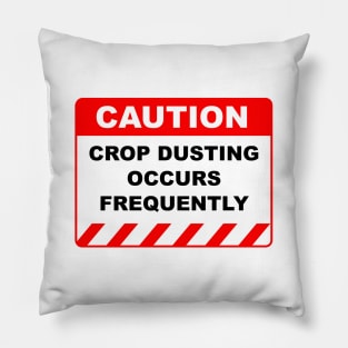 Funny Human Caution Label / Sign CROP DUSTING OCCURS FREQUENTLY Sayings Sarcasm Humor Quotes Pillow