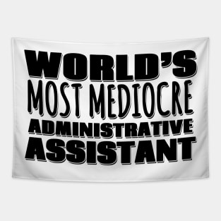 World's Most Mediocre Administrative Assistant Tapestry