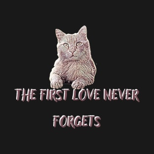 the first love never forget T-Shirt