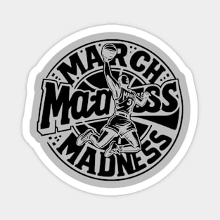 Let The Madness Begin Magnet