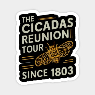 The Cicadas Reunion Tour Since 1803 Entomology Cicada 2024 Magnet