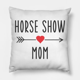 Horse Show Mom Equestrian Horse Racing Lover Mom Pillow