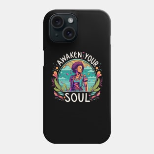 Awaken your soul Phone Case