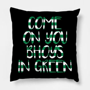 COME ON YOU BHOYS IN GREEN, Glasgow Celtic Football Club Green and White Text Design Pillow