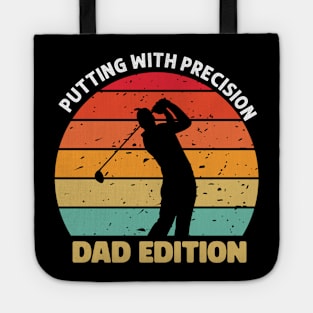 Putting with precision dad edition - golf Tote