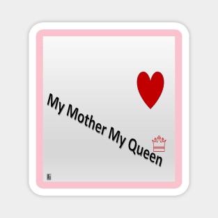 My Mother My Queen Magnet