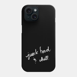 Junk food and chill Phone Case