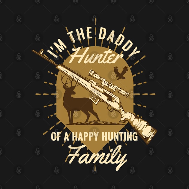 I'm The Daddy Hunter of a Happy Hunting Family by LemoBoy