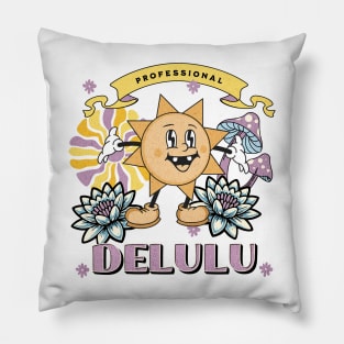 Professional Delulu ,funny quote, cute sun, meme Pillow