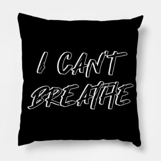 I Can't Breathe Pillow