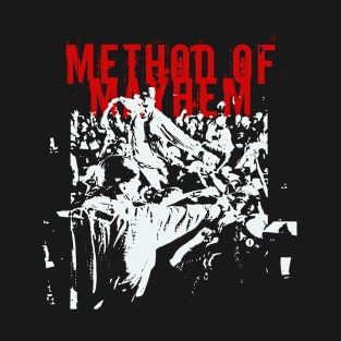 method of mayhem get it on T-Shirt