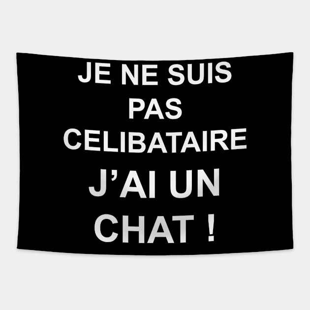 JE NE SUIS PAS CELIBATAIRE J'AI UN CHAT Tapestry by Design by Nara