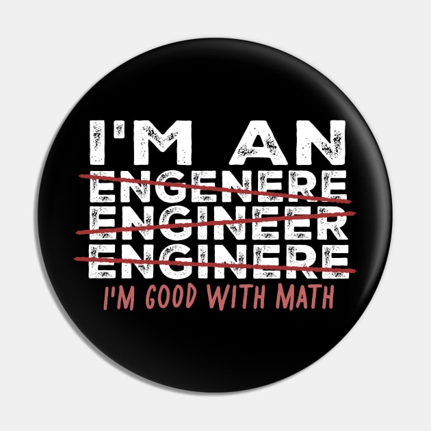 Engineer  - i'm good with math Pin by SUMAMARU