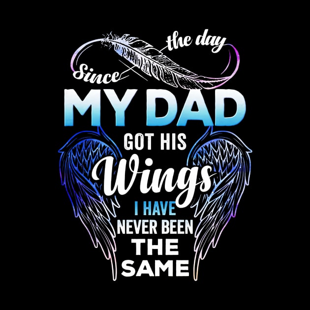 Since The Day My Dad Got His Wings I Have Never Been The Same by Los Draws