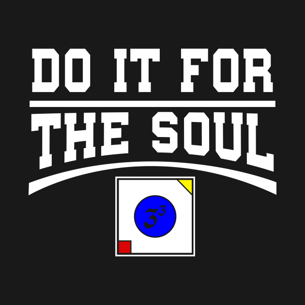 Do it for the Soul - Signature shirt by 333DoitFortheSoul