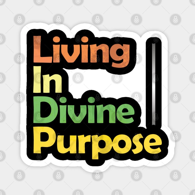 Living in Divine Purpose Magnet by Angelic Gangster