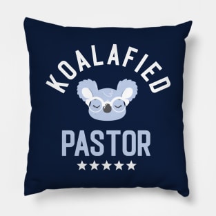 Koalafied Pastor - Funny Gift Idea for Pastors Pillow