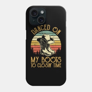 Vintage Retro Danced On My Boots To Closin Time Phone Case