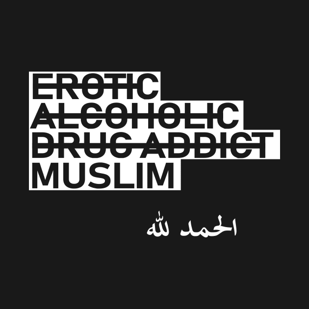 No drug, no alcohol, Muslim, religion by elamirkader