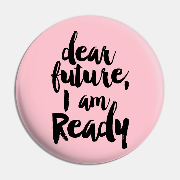 dear future i am ready Pin by iritaliashemat