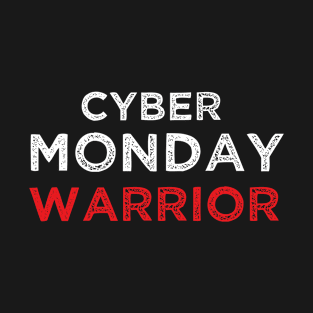 CYBER MONDAY WARRIOR T-Shirt