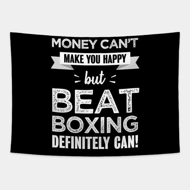 Beat boxing makes you happy | Funny gift for beat boxer Tapestry by qwertydesigns