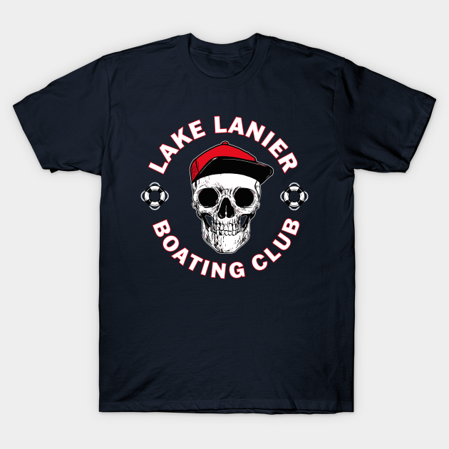 Lake Lanier Boating Club - Lake Lanier Georgia - T-Shirt