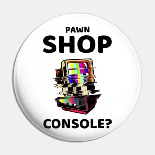 pawn shop console? 2.0 Pin