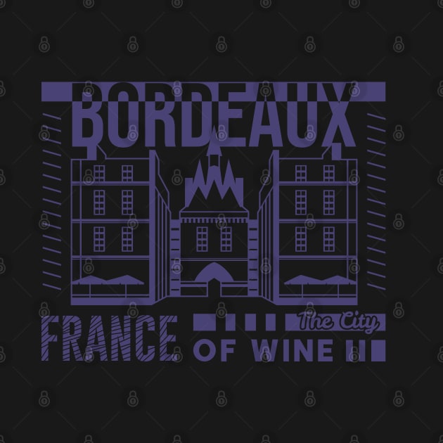 Bordeaux : A city in France, known for its wine by Hashed Art