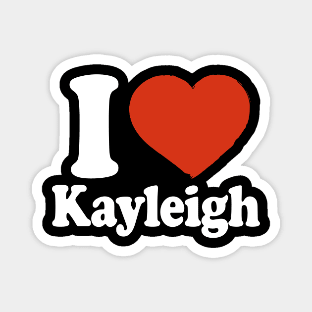 I Love Kayleigh Magnet by Saulene