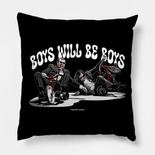 BOYS WILL BE BOYS Pillow