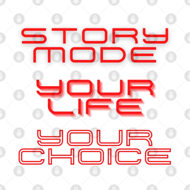 Story Mode Your Life Your Choice by Say What You Mean Gifts