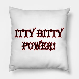 Itty Bitty Power Pillow