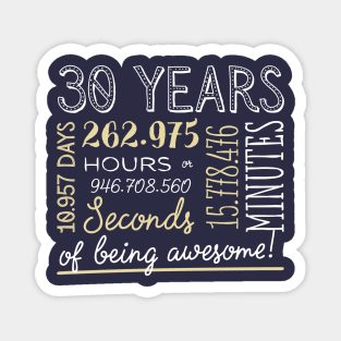 30th Birthday Gifts - 30 Years of being Awesome in Hours & Seconds Magnet