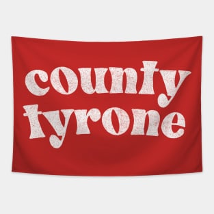 County Tyrone - Irish Pride Gift Design Tapestry