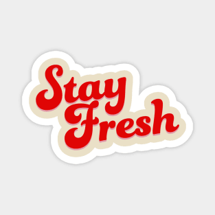 Stay Fresh Magnet