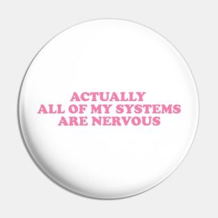 Actually All Of My Systems Are Nervous Funny Mental Health Y2K Aesthetic Sweatshirt Meme Sweater Anxiety Y2K Pin