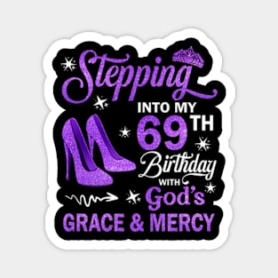 Stepping Into My 69th Birthday With God's Grace & Mercy Bday Magnet