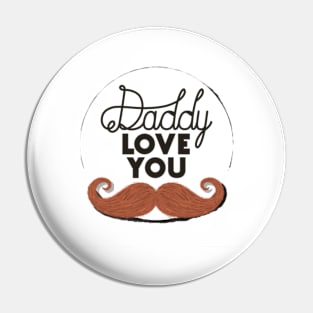 Daddy love you Pin