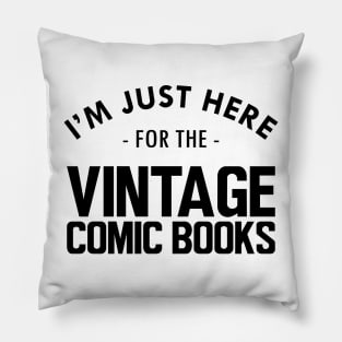 I'm Just here for Vintage Comics Books Pillow