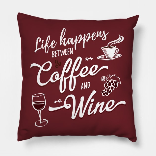 Life Happens Between Coffee And Wine Pillow by Pushloop