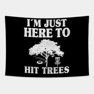 Disc Golf Gift Funny I'm Just Here To Hit Trees Tapestry