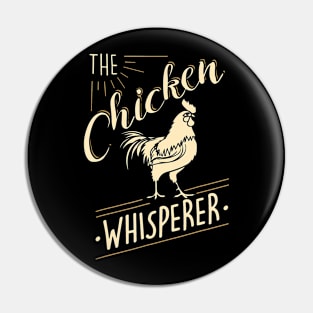 The Chicken Whisperer Funny Chicken Lover Farming Pin