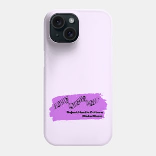 Reject Hustle Culture - Make Music (Orchid) Phone Case